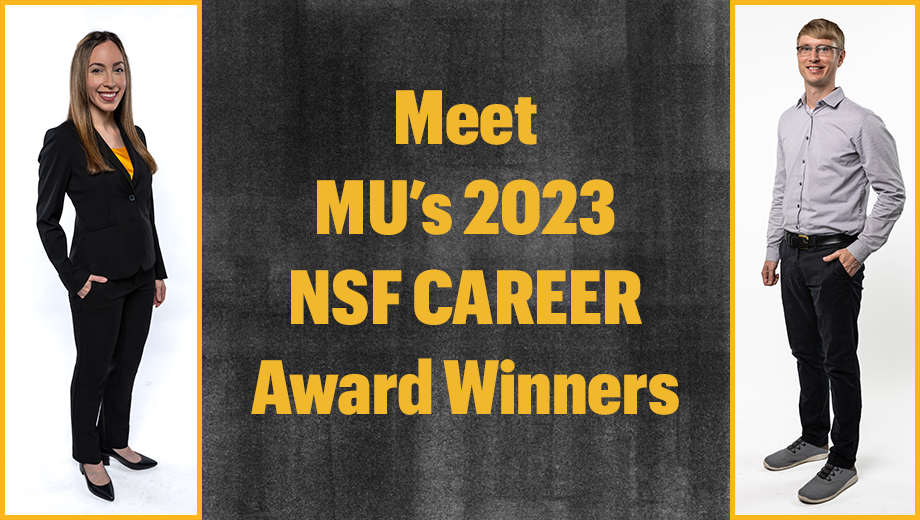 Graphic includes full-body photos of Jessica Rodrigues and Matthias Young with caption: Meet MU's 2023 NSFCAREER Award Winners.