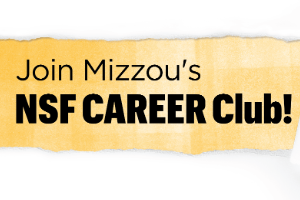 Join Mizzou's NSF CAREER Club